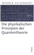 Cover-Bild zum Titel 'Die physikalischen Prinzipien der Quantentheorie' von 'Werner Heisenberg'