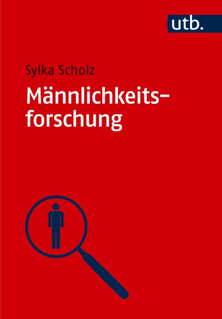 Männlichkeitsforschung - Sylka Scholz