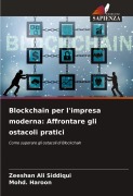 Cover-Bild zum Titel 'Blockchain per l'impresa moderna: Affrontare gli ostacoli pratici' von 'Zeeshan Ali Siddiqui, Mohd. Haroon'
