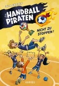 Die Handball-Piraten (Band 2) - Nicht zu stoppen! - Julia Nikoleit