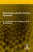 Cover-Bild zum Titel 'Philosophy and the Human Sciences' von 'R. J. Anderson, W. W. Sharrock, J. A. Hughes'
