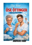 Cover-Bild zum Titel 'Die böse Öse Öttinger' von 'Andreas Rabe'