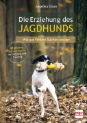 Cover-Bild zum Titel 'Die Erziehung des Jagdhunds' von 'Angelika Glock'