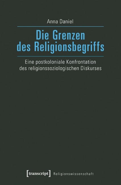 Die Grenzen des Religionsbegriffs - Anna Daniel