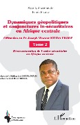 Cover-Bild zum Titel 'Dynamiques géopolitiques et conjonctures in-sécuritaires en Afrique centrale Tome 2' von 'Ebogo'