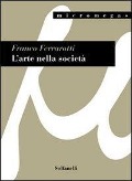 L' arte nella società - Franco Ferrarotti