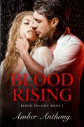 Cover-Bild zum Titel 'Blood Rising, The Blood Series #2 (Amber Anthony's Blood Series, #2)' von 'Amber Anthony'