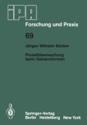 Cover-Bild zum Titel 'Prozeßüberwachung beim Galvanoformen' von 'J. W. Böcker'