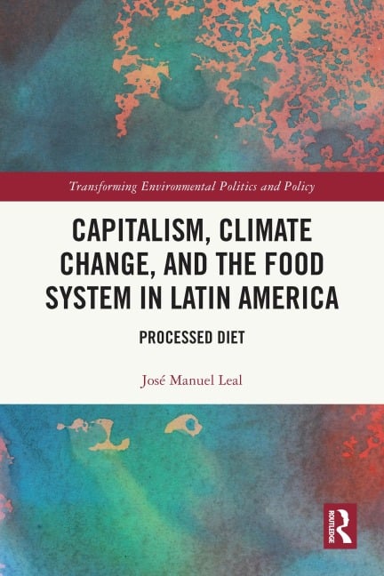 Capitalism, Climate Change, and the Food System in Latin America - José Manuel Leal