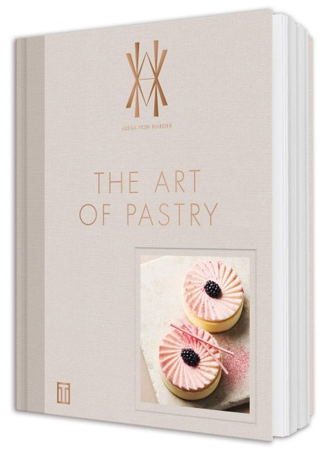 The Art of Pastry - Alexa von Harder