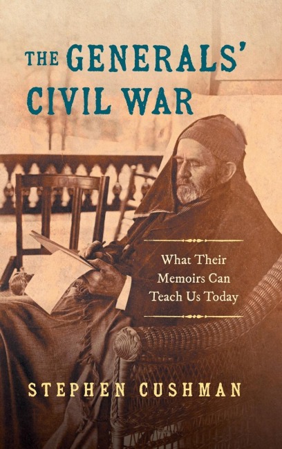 The Generals' Civil War - Stephen Cushman