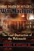 Cover-Bild zum Titel 'The Death of Hitler's War Machine' von 'Samuel W. Mitcham'