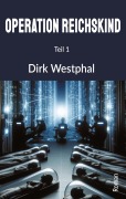 Cover-Bild zum Titel 'Operation Reichskind' von 'Dirk Westphal'