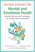 Cover-Bild zum Titel 'Natural Remedies for Mental and Emotional Health' von 'Brigitte Mars, Chrystle Fiedler'