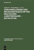Verhandlungen des Neunundzwanzigften Deutschen Juristentages - Gutachten - 