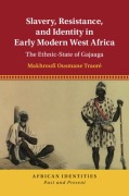 Cover-Bild zum Titel 'Slavery, Resistance, and Identity in Early Modern West Africa' von 'Makhroufi Ousmane Traoré'