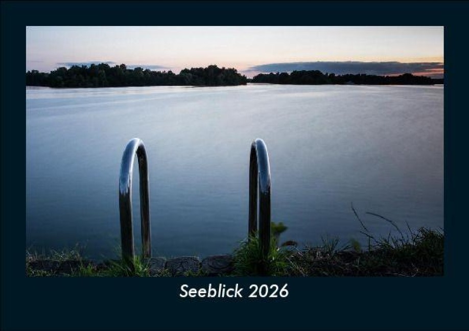 Seeblick 2026 Fotokalender DIN A5 - Tobias Becker