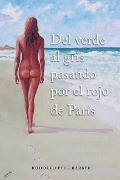 Cover-Bild zum Titel 'del Verde Al Gris Pasando Por El Rojo de París' von 'Eric Puig Santiberi, Rodolfo Puig Barber, Maru Teruel Lopez'