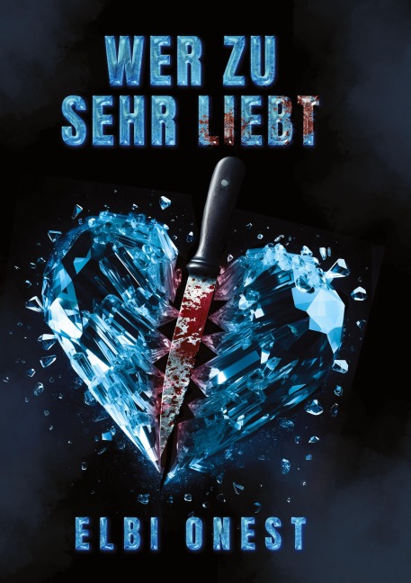 Wer zu sehr liebt - Elbi Onest