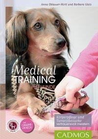 Medical Training für Hunde - Anna Oblasser-Mirtl, Barbara Glatz