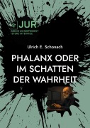 Cover-Bild zum Titel 'Phalanx oder Im Schatten der Wahrheit' von 'Ulrich E. Schonach'