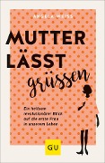 Mutter lässt grüßen - Angela Weiss