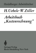 Cover-Bild zum Titel 'Arbeitsbuch "Kostenrechnung"' von 'H. Uebele, W. Zöller'