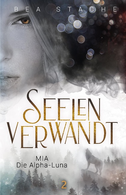 Seelenverwandt, Mia - Die Alpha-Luna - Bea Stache