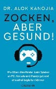 Zocken, aber gesund! - Alok Kanojia