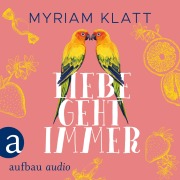 Cover-Bild zum Titel 'Liebe geht immer' von 'Myriam Klatt'
