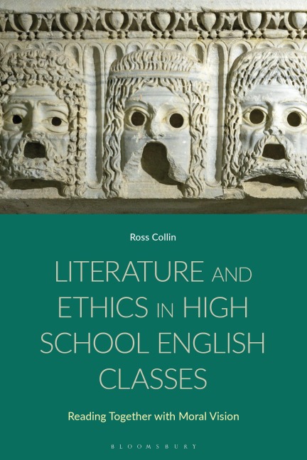 Literature and Ethics in High School English Classes - Ross Collin