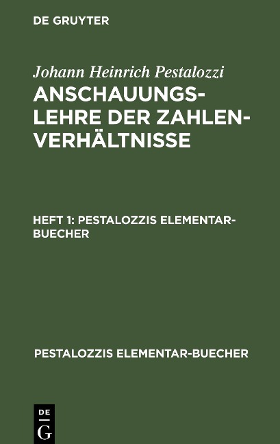 Johann Heinrich Pestalozzi: Anschauungslehre der Zahlenverhältnisse. Heft 1 - Johann Heinrich Pestalozzi