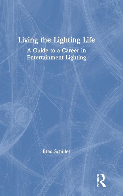 Living the Lighting Life - Brad Schiller