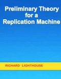Cover-Bild zum Titel 'Preliminary Theory for a Replication Machine' von 'Richard Lighthouse'