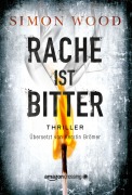 Cover-Bild zum Titel 'Rache ist bitter' von 'Simon Wood'