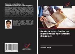 Cover-Bild zum Titel 'Reakcja smartfonów na nierówno¿ci nawierzchni drogowej' von 'Subhra Majhi'
