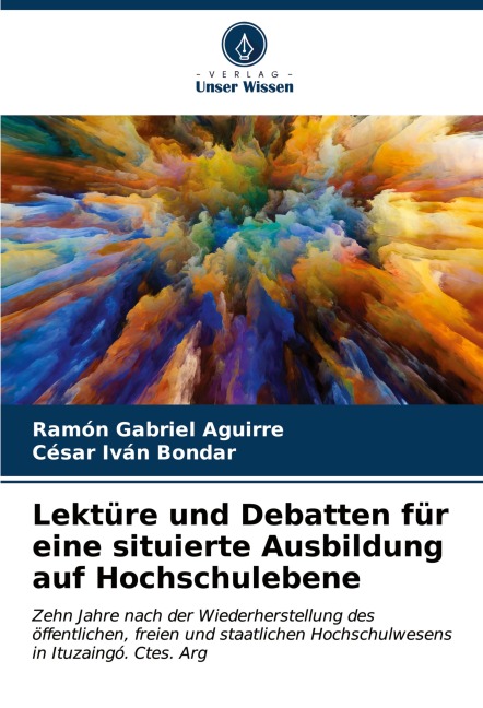 Lektüre und Debatten für eine situierte Ausbildung auf Hochschulebene - Ramón Gabriel Aguirre, César Iván Bondar