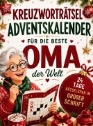 Cover-Bild zum Titel 'Kreuzworträtsel Adventskalender für die beste Oma der Welt! 24 Tage Rätselspaß in großer Schrift' von 'Surprise Books Creations'