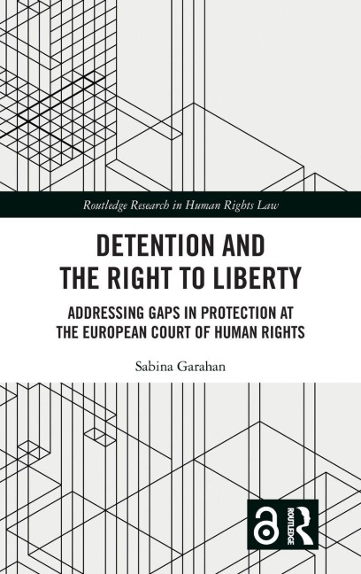 Detention and the Right to Liberty - Sabina Garahan