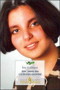 Aïni, amore mio. La defigliazione - Rita El Khayat
