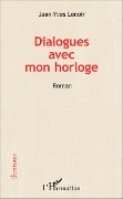 Cover-Bild zum Titel 'Dialogues avec mon horloge' von 'Jean-Yves Lenoir'
