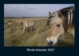 Cover-Bild zum Titel 'Pferde Kalender 2027 Fotokalender DIN A4' von 'Tobias Schmitt, Kevin Heber'
