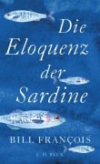 Cover-Bild zum Titel 'Die Eloquenz der Sardine' von 'Bill François'