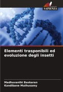 Cover-Bild zum Titel 'Elementi trasponibili ed evoluzione degli insetti' von 'Madhuvanthi Baskaran, Kandibane Muthusamy'
