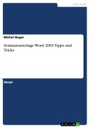 Cover-Bild zum Titel 'Seminarunterlage Word 2003 Tipps und Tricks' von 'Michel Beger'