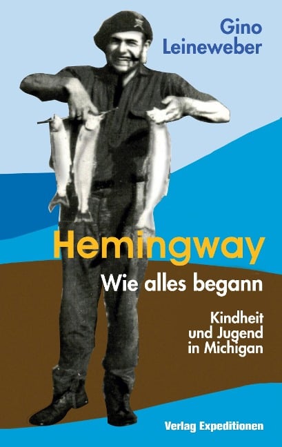 HEMINGWAY - WIE ALLES BEGANN - Gino Leineweber