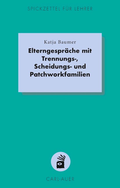 Elterngespräche mit Trennungs-, Scheidungs- und Patchworkfamilien - Katja Baumer
