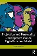 Cover-Bild zum Titel 'Projection and Personality Development via the Eight-Function Model' von 'Carol Shumate'