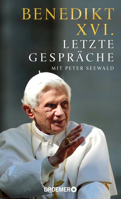 Letzte Gespräche - Benedikt Xvi., Peter Seewald
