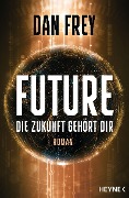 Future - Die Zukunft gehört dir - Dan Frey